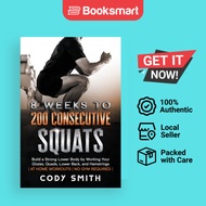 8 Weeks To 200 Consecutive Squats - Paperback - English - 9781952381164