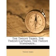 [100% Original Books] - The Twelve Tribes, the Twelve Captains, the Twelve  by Twelve Tribes (US edi