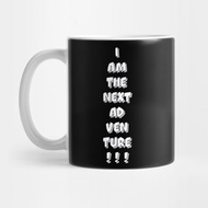 AKULAH ADVENTURES ABOUT IT! I AM THE NEXT ADVENTURE coffee cup! Coffee Mug