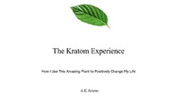 The Kratom Experience【電子書籍】[ A.K Arnous ]