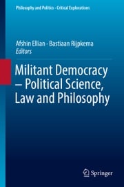 Militant Democracy – Political Science, Law and Philosophy Afshin Ellian