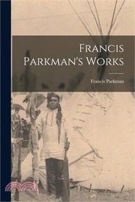 Francis Parkman's Works