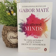 English Version Scattered Minds Gabor Mate