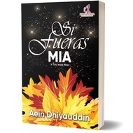 🎀READY STOCK🎀 NOVEL SI FUERAS MIA IF YOU WERE MINE KARYA AEIN DHIYAUDDIN (ADA SIGN PENULIS)