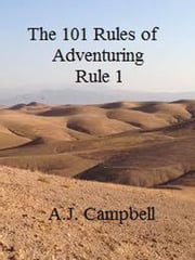 The 101 Rules of Adventuring- Rule 1 A.J. Campbell