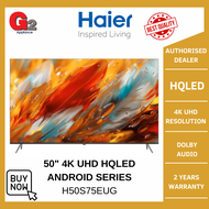 HAIER 50" 4K UHD HQLED 60HZ ANDROID TV H50S75EUG (READY STOCK) - HAIER WARRANTY MALAYSIA