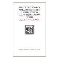 The Oldest Known Malay Manuscript: A 16th Century Malay tranlation of the 'Aqa'id al-Nasafi