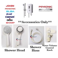 Shower Head/Hose /Water Volume Control For Water Heater Pensonic / Joven / Alpha / Deka / Sharp / Khind / Elba / Cornell