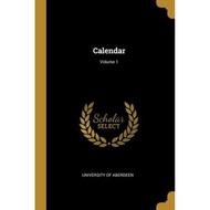 [100% Original Books] - Calendar; Volume 1 by University Of Aberdeen (paperback)