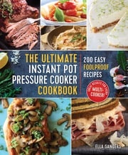 The Ultimate Instant Pot Pressure Cooker Cookbook Ella Sanders