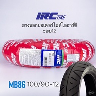 ยาง IRC MB86 MB67 สำหรับ SCOOPY I ZOOMER X ขอบ 12 แบบไม่ใช้ยางใน