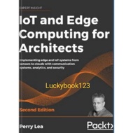 IoT and Edge Computing for Architects 2nd Edition by Perry Lea