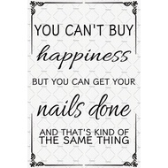 Flyhaw Nail Tech Poster Nail Salon Tin Poster Decor You Can't Buy Happiness But You Can Get Your Nai