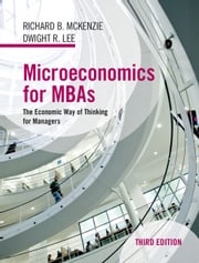 Microeconomics for MBAs Richard B. McKenzie