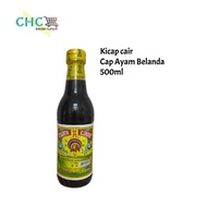 Kicap Cair Cap Ayam Belanda 500ml (Butterworth K.Cheang)