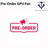 Pre-Order GPU Fan AMD Or Nvidia GPU