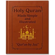 The Quran Journey - Holy Quran Made Simple and Illustrated Quran by Juz, Thematic Breakdowns of All 