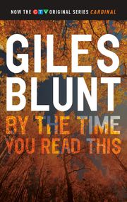 By the Time You Read This Giles Blunt