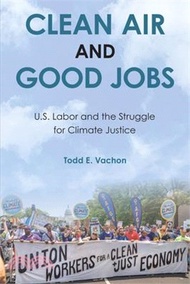 11317.Clean Air and Good Jobs: U.S. Labor and the Struggle for Climate Justice