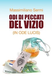 Odi di peccati del vizio (In ode Lucis) Massimiliano Sermi