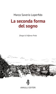 La seconda forma del sogno Marco Saverio Loperfido