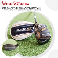 [ไม้มือสอง] USED GOLF UTLITY CALLAWAY PARADYM 21 ก้าน FUJIKURA VENTUS TR 5-R FLEX SR LOFT 21 U3 รหัส