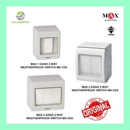 MAX 1Gang2Way / 2Gang2Way / 3Gang2Way Weatherproof Switch MX-1GS/MX-2GS/MX-3GS