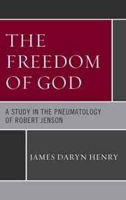 The Freedom of God James Daryn Henry