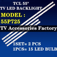NEW 2PCS 55P725 TCL 55" TV LED BACKLIGHT (LAMP TV) TCL 55 INCH LED TV 55P725