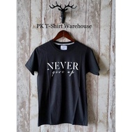 Never Give Up S-5XL T-shirt Print Customize Tee