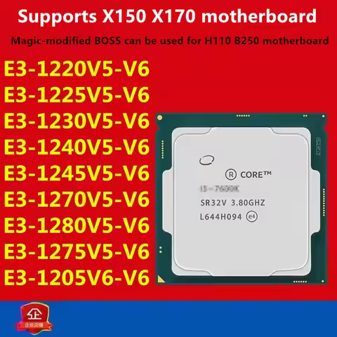E3-1220V5 1225v5 1230V5 1240V5 1245V5 1280V5 1270v6 1275 1260LV5 E5 1268V6 CPU