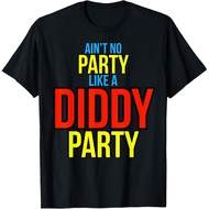 Ain'T No Party Like A Diddy Party T-Shirt