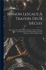 25238.Manon Lescaut À Travers Deux Siècles: [exposition, Paris, Bibliothèque Nationale, Galerie Mazarine, 1963] / [catalogue Réd. Par Edmond Pognon, Gérard
