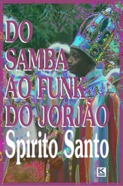 Do samba ao funk do Jorjão Santo