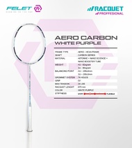 FELET HIGH-END RACKET AERO CARBON SNOW WHITE 4U 82gram/3U 86gram Badminton Racket 100% Original by F