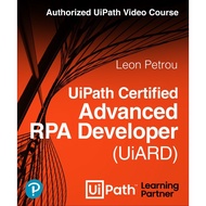 [COURSE] UiPath Certified Advanced RPA Developer (UiARD) Authorized UiPath Course