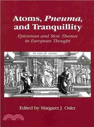 Atoms, Pneuma, and Tranquillity：Epicurean and Stoic Themes in European Thought