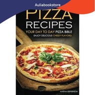 Delicious Pizza Recipes - Your DAY To Pizza BibleDAY: Enjoy Delicious Cheesy Flavors
