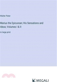 128953.Marius the Epicurean; His Sensations and Ideas; Volumes I &amp; II: in large print