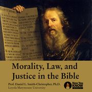Morality, Law and Justice in the Bible Daniel L. Smith-Christopher