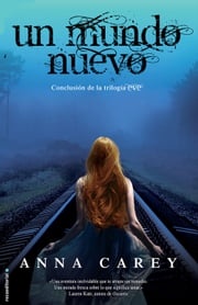 Un mundo nuevo (Eve 3) Anna Carey