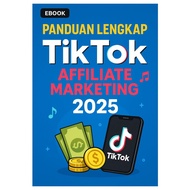 Panduan Lengkap TikTok Affiliate 2025 / Cara Mudah Buat Duit Dengan TikTok (eBook)
