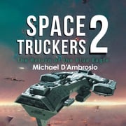Space Truckers: The Return of the Blue Eagle Michael D'Ambrosio