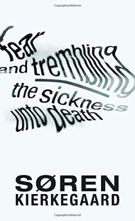 Fear and Trembling and the Sickness Unto Death