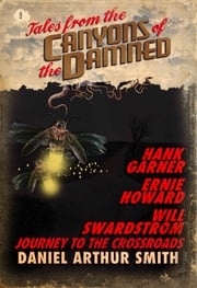 Tales from the Canyons of the Damned: No. 9 Daniel Arthur Smith