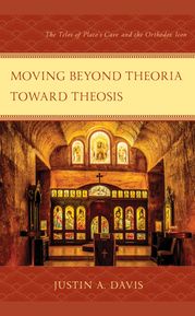 Moving beyond Theoria toward Theosis Justin A. Davis