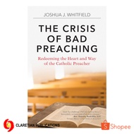 The Crisis of Bad Preaching: Redeeming the Heart and Way of the Catholic Preacher