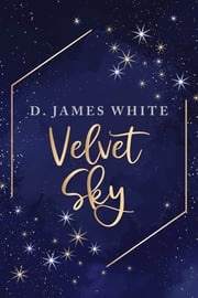 Velvet Sky D. James White
