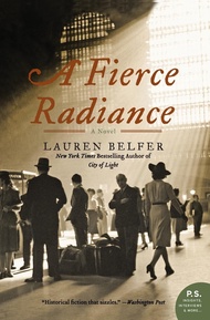 A Fierce Radiance: A Novel A Fierce Radiance: A Novel Paperback Hardcover