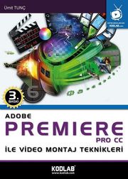 Adobe Premiere Pro Cc ile Video Montaj Teknikleri Ümit Tunç